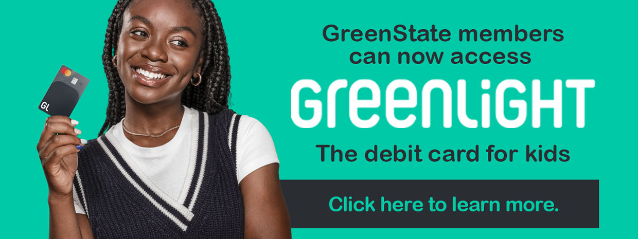 GreenState members can now access Greenlight the debit card for kids click here to learn more